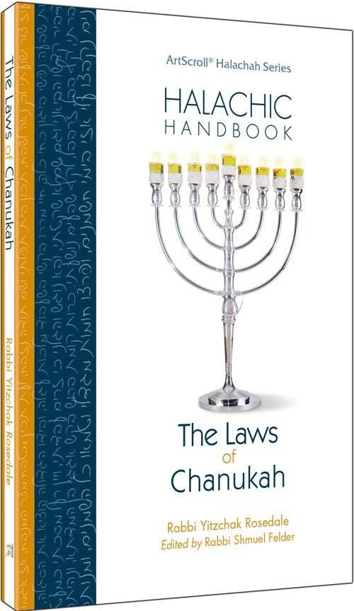 HALCHIC HANDBOOK: THE LAWS OF CHANUKAH